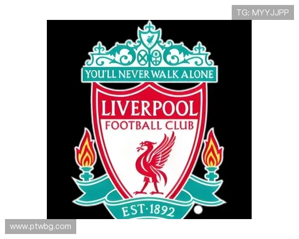 利物浦足球俱乐部百年荣耀与激情征程见证英伦足球传奇崛起